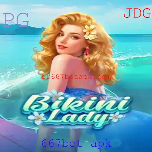 Descubra o Fascinante Mundo de BikiniLady e a Plataforma 667bet apk